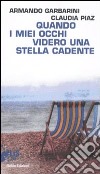 Quando i miei occhi videro una stella cadente libro