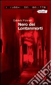 Nero dei Lontanmorti libro