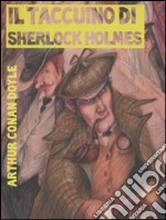 Il taccuino di Sherlock Holmes. Tesori, misteri e malfattori libro