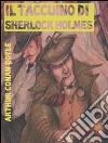 Il taccuino di Sherlock Holmes. Tesori, misteri e malfattori libro