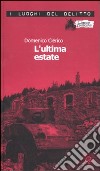 L'ultima estate. Le inchieste di Giulio Alberti e Luigi Grosso. Vol. 2 libro di Clerico Domenico