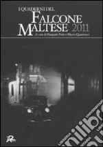 I quaderni del Falcone Maltese 2011 libro