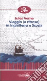 Viaggio (a ritroso) in Inghilterra e Scozia