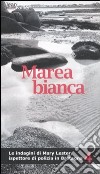 Marea bianca. Le indagini di Mary Lester, ispettore di polizia in Bretagna. Vol. 4 libro