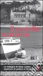 Il castello scarlatto. Le indagini di Mary Lester, ispettore di polizia in Bretagna. Vol. 5 libro