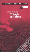 La trilogia di Torino. Le inchieste della Procura e Questura di Torino. Vol. 1 libro