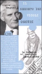 Il segreto dei vicoli oscuri. Le indagini del commissario Laviolette