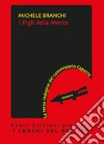 I figli della mente. La terza indagine del commissario Capurro libro