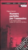 Numero perfetto per l'assassino. Il commissario Zarotti indaga nel mondo del marketing libro