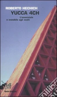 Yucca 4CH. L'essenziale è invisibile agli occhi libro