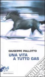 Una vita a tutto gas libro