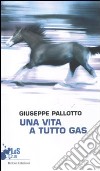 Una vita a tutto gas libro