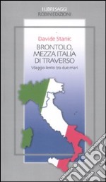 Brontolo, mezza Italia di traverso. Viaggio lento tra due mari libro