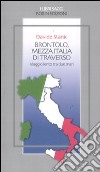 Brontolo, mezza Italia di traverso. Viaggio lento tra due mari libro di Stanic Davide