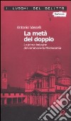 La metà del doppio. La prima indagine del commissario Mezzasalma. Le indagini del commissario Mezzasalma. Vol. 1 libro di Vasselli Antonio