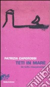 Teti in mare. Un tuffo rinascimentale libro