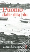 L'uomo dalle dita blu. Le indagini di Mary Lester, ispettore di polizia in Bretagna. Vol. 7 libro