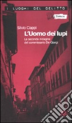 L'uomo dei lupi. La seconda indagine del commissario De Giorgi. Vol. 2 libro