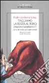 Tagliamo la testa al toro (ma dove la buttiamo?). Come demolire 99 lu oghi comuni libro