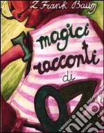 I magici racconti di Oz libro