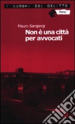 Non è una città per avvocati libro