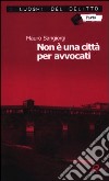 Non è una città per avvocati libro