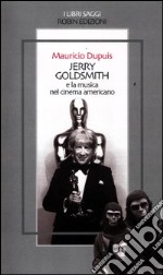 Jerry Goldsmith e la musica nel cinema americano