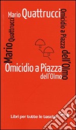 Omicidio a piazza dell'Olmo libro