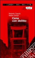 Cena con delitto. Un'indagine del commissario Marco Ferrari. Vol. 1 libro