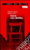 Cena con delitto. Un'indagine del commissario Marco Ferrari. Vol. 1 libro