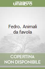 Fedro. Animali da favola