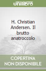 H. Christian Andersen. Il brutto anatroccolo libro