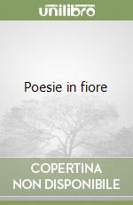 Poesie in fiore libro