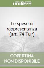 Le spese di rappresentanza (art. 74 Tuir)