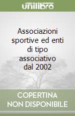 Associazioni sportive ed enti di tipo associativo dal 2002 libro