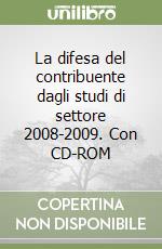 La difesa del contribuente dagli studi di settore 2008-2009. Con CD-ROM libro