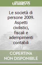 Le società di persone 2009. Aspetti civilistici, fiscali e adempimenti contabili libro