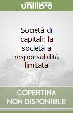 Società di capitali: la società a responsabilità limitata libro