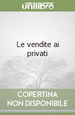 Le vendite ai privati libro