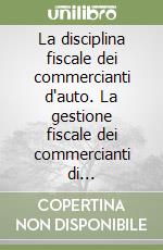 La disciplina fiscale dei commercianti d'auto. La gestione fiscale dei commercianti di autovetture: regime del margine e nuovo F24