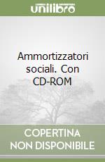 Ammortizzatori sociali. Con CD-ROM