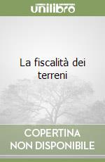 La fiscalità dei terreni