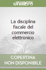 La disciplina fiscale del commercio elettronico