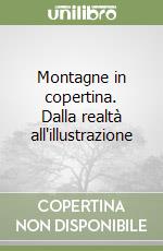 Montagne in copertina. Dalla realtà all'illustrazione libro