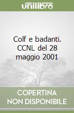 Colf e badanti. CCNL del 28 maggio 2001