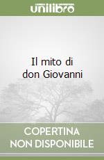 Il mito di don Giovanni libro