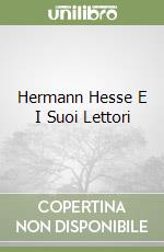 Hermann Hesse E I Suoi Lettori libro