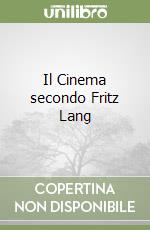 Il Cinema secondo Fritz Lang