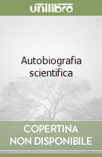 Autobiografia scientifica libro