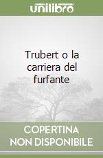 Trubert o la carriera del furfante libro